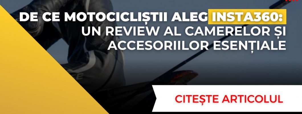 De ce motocicliștii aleg Insta360: Un review al camerelor și accesoriilor esențiale De ce motocicliștii aleg Insta360: Un review al camerelor și accesoriilor esențiale