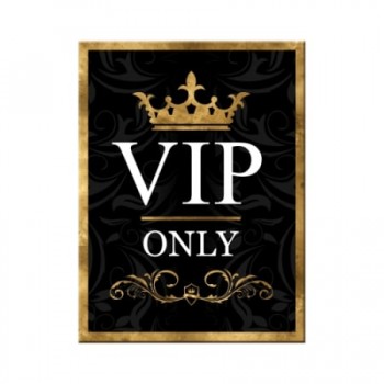 Magnet 6 x 8cm -  Vip Only - Vip Exclusiv