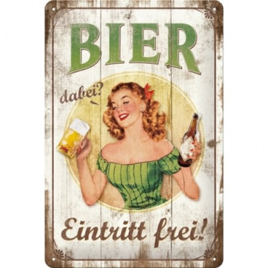 Placă 20 x 30 - Bier Dabei - Eintritt Frei - Berea Este Gratuita