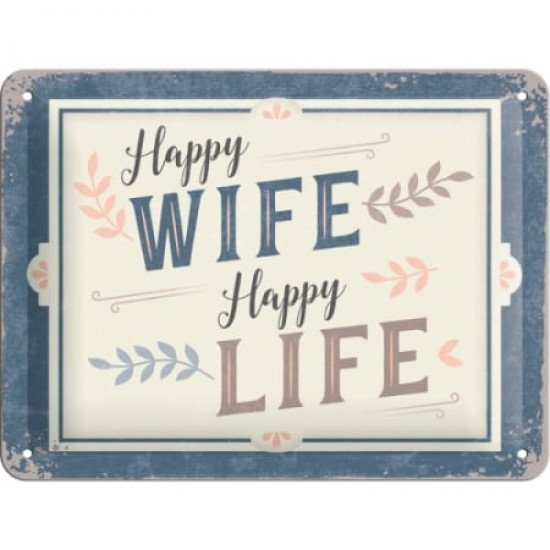 Placă metalică 15 x 20 - Happy Wife Happy Life - Nevasta Fericita Viata Fericita