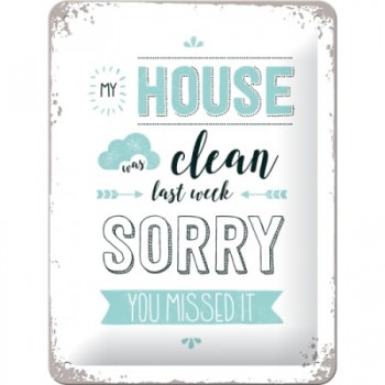 Placă metalică 15 x 20 - My House Was Clean - Casa Era Curata