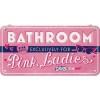 Placă metalică cu Șnur 10 x 20 - Grease - Pink Ladies Bathroom - Toaleta Domnisoarelor Roz